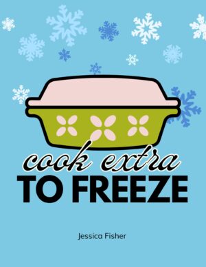 cover image for guide, cook extra to freeze.